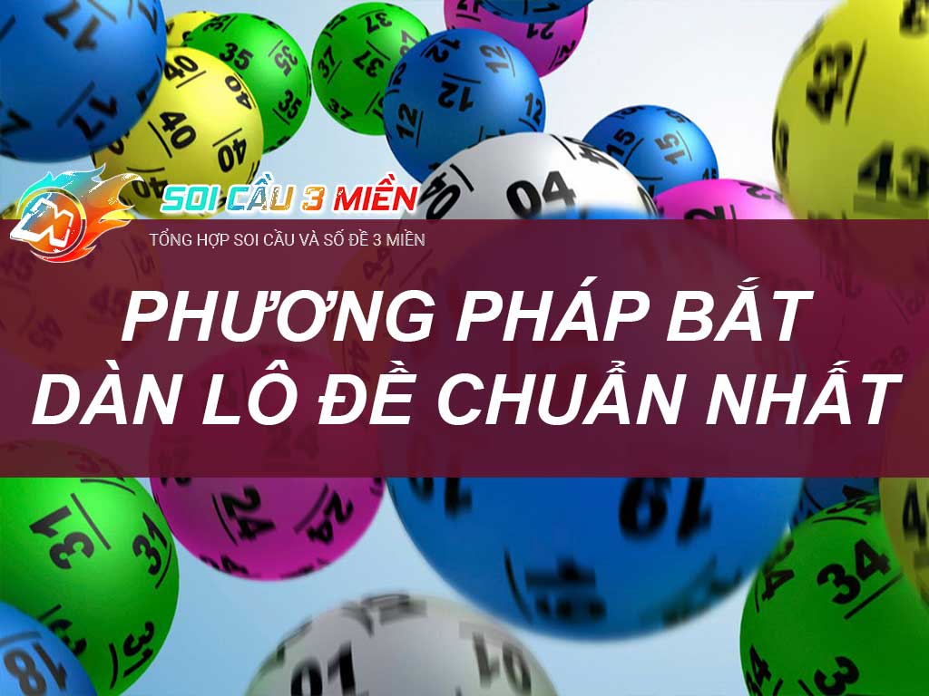 Rất nhiều phương pháp bắt dàn đề đẹp mà anh em nên tham khảo qua